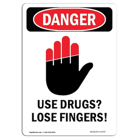 OSHA Danger Sign, Use Drugs Lose Fingers!, 10in X 7in Aluminum